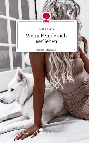 Wenn Feinde sich verlieben. Life is a Story - story.one