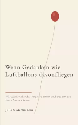 Wenn Gedanken wie Luftballons davonfliegen