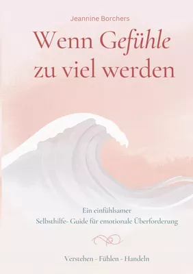 Wenn Gefühle zu viel werden