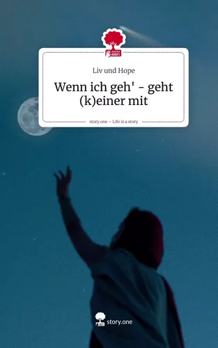 Wenn ich geh' - geht (k)einer mit. Life is a Story - story.one