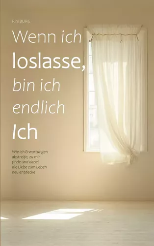 Wenn ich loslasse, bin ich endlich Ich