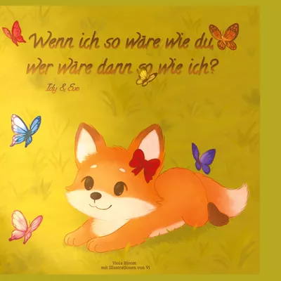 Wenn ich so wäre wie du, wer wäre dann so wie ich?