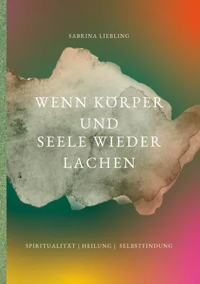 Wenn Körper und Seele wieder lachen