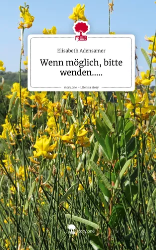 Wenn möglich, bitte wenden...... Life is a Story - story.one