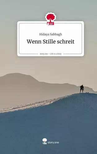 Wenn Stille schreit. Life is a Story - story.one