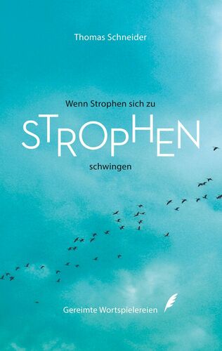 Wenn Strophen sich zu Strophen schwingen