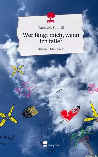 Wer fängt mich, wenn ich falle?. Life is a Story - story.one
