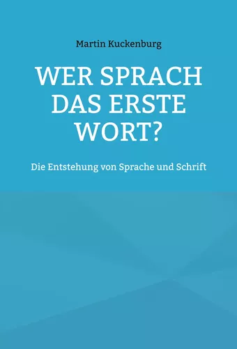 Wer sprach das erste Wort?