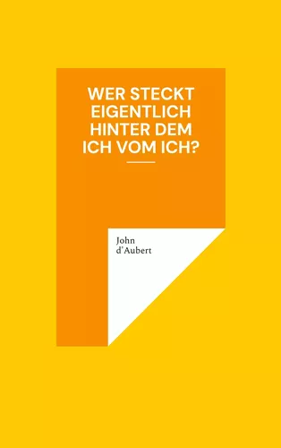 Wer steckt eigentlich hinter dem Ich vom Ich?
