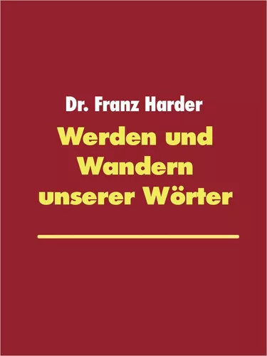 Werden und Wandern unserer Wörter