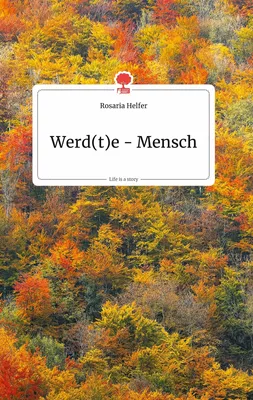 Werd(t)e - Mensch. Life is a Story - story.one