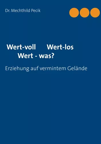 Wert-voll           Wert-los            Wert - was?