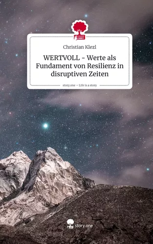 WERTVOLL - Werte als Fundament von Resilienz in disruptiven Zeiten. Life is a Story - story.one
