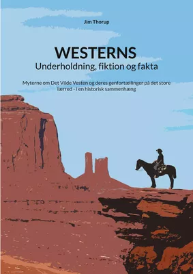 Westerns - Underholdning, fiktion og fakta