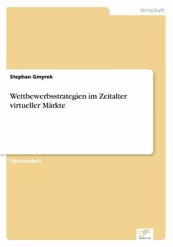 Wettbewerbsstrategien im Zeitalter virtueller Märkte