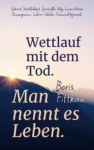 Wettlauf mit dem Tod. Man nennt es Leben.