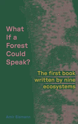 What If a Forest Could Speak?