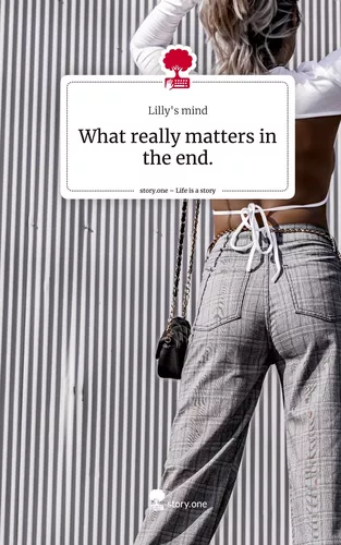 What really matters in the end.. Life is a Story - story.one