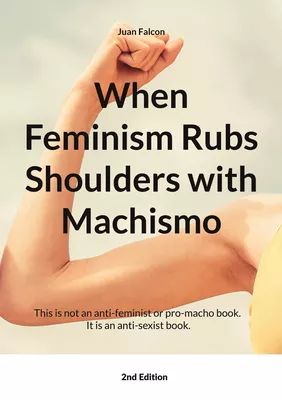 When Feminism Rubs Shoulders with Machismo