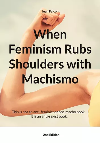 When Feminism Rubs Shoulders with Machismo