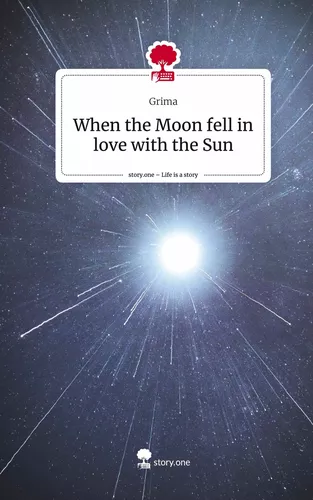 When the Moon fell in love with the Sun. Life is a Story - story.one