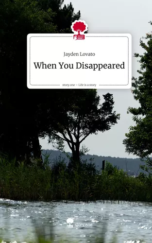 When You Disappeared. Life is a Story - story.one