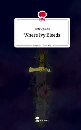 Where Ivy Bleeds. Life is a Story - story.one