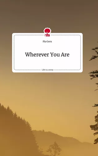 Wherever You Are. Life is a Story - story.one