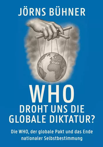 WHO  Droht uns die globale Diktatur?