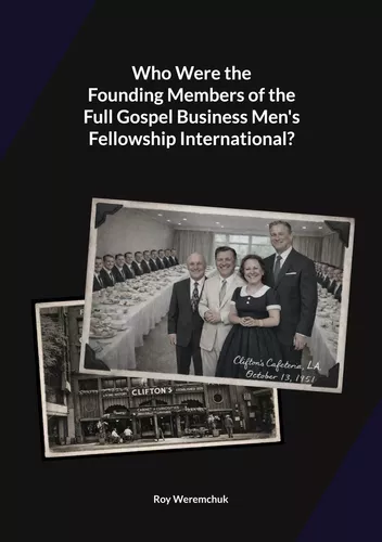 Who were the founding members of the Full Gospel Business Men's Fellowship?