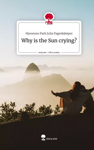 Why is the Sun crying?. Life is a Story - story.one