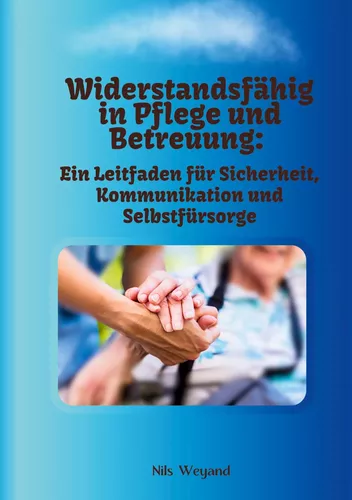 Widerstandsfähig in Pflege und Betreuung