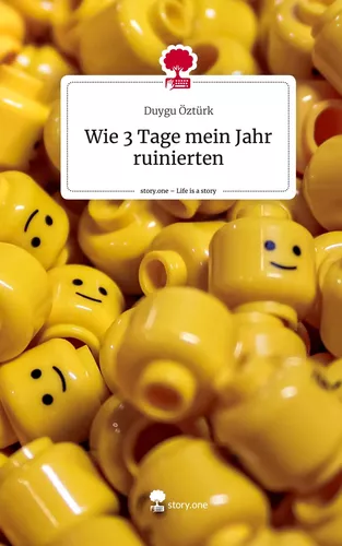Wie 3 Tage mein Jahr ruinierten. Life is a Story - story.one