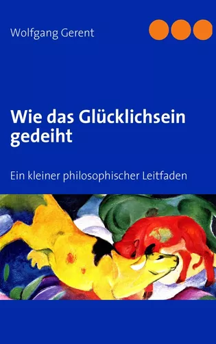 Wie das Glücklichsein gedeiht