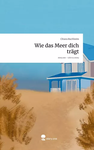 Wie das Meer dich trägt. Life is a Story - story.one