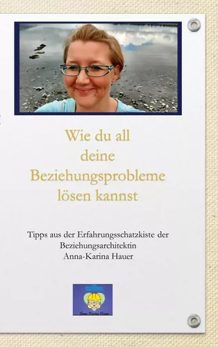 Wie du all deine Beziehungsprobleme lösen kannst