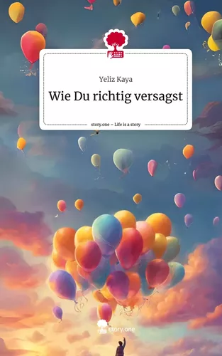 Wie Du richtig versagst. Life is a Story - story.one