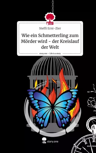 Wie ein Schmetterling zum Mörder wird - der Kreislauf der Welt. Life is a Story - story.one