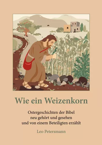 Wie ein Weizenkorn