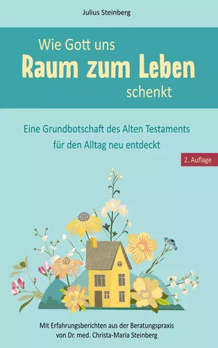 Wie Gott uns Raum zum Leben schenkt
