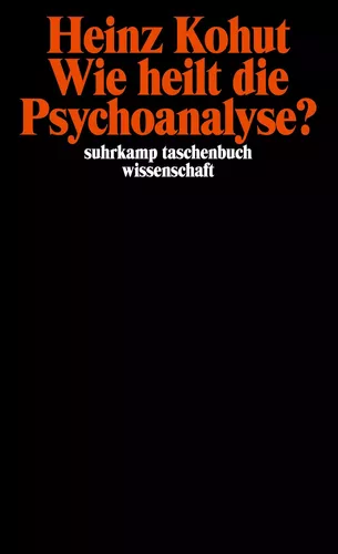 Wie heilt die Psychoanalyse?