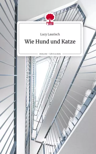 Wie Hund und Katze. Life is a Story - story.one