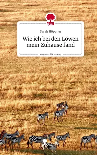 Wie ich bei den Löwen mein Zuhause fand. Life is a Story - story.one