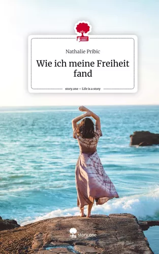 Wie ich meine Freiheit fand. Life is a Story - story.one