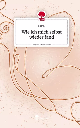 Wie ich mich selbst wieder fand. Life is a Story - story.one