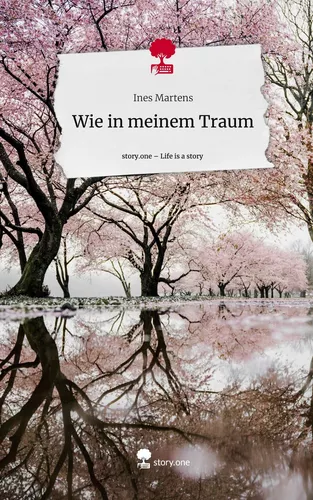 Wie in meinem Traum. Life is a Story - story.one