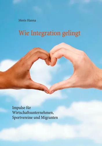 Wie Integration gelingt