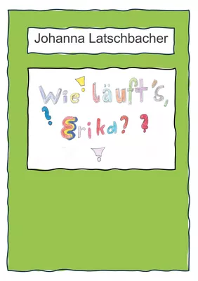Wie läuft's, Erika?