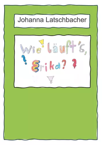 Wie läuft's, Erika?