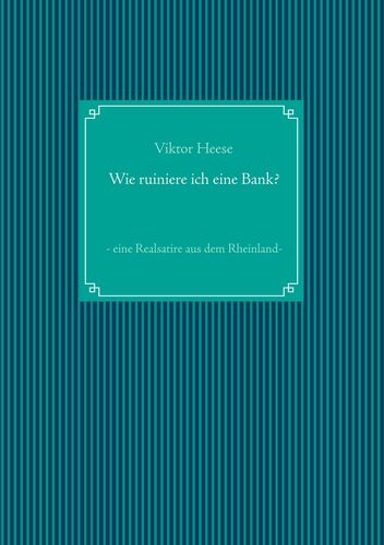 Wie ruiniere ich eine Bank?